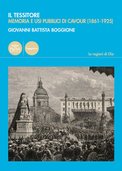 Il Tessitore. Memoria e usi pubblici di Cavour (1861-1925)
