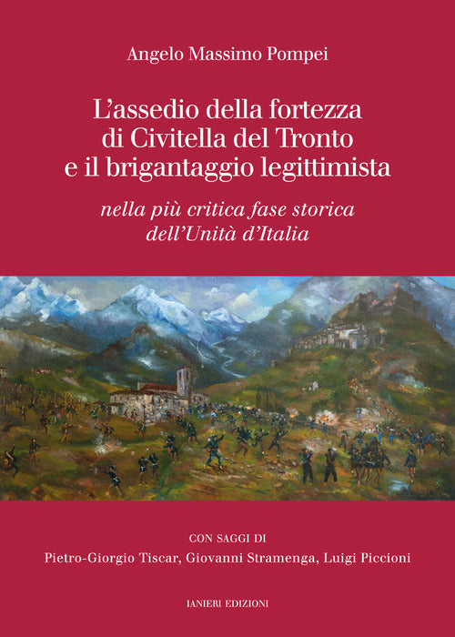 L'assedio della fortezza di Civitella del Tronto e il brigantaggio legittimista. Nella pi critica fase storica dellUnit dItalia