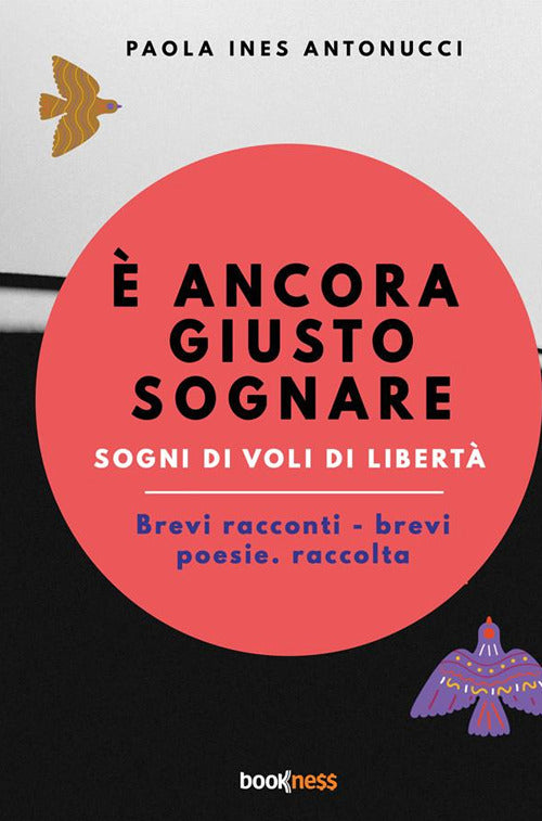 Cover of È ancora giusto sognare. Sogni di voli di libertà