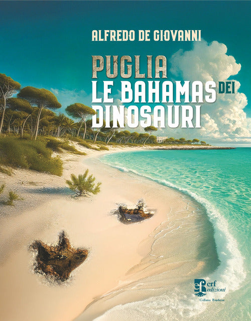 Puglia. Le bahamas dei dinosauri