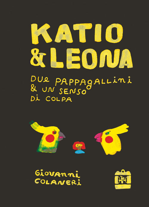 Katio e leona. Due pappagallini e un senso di colpa