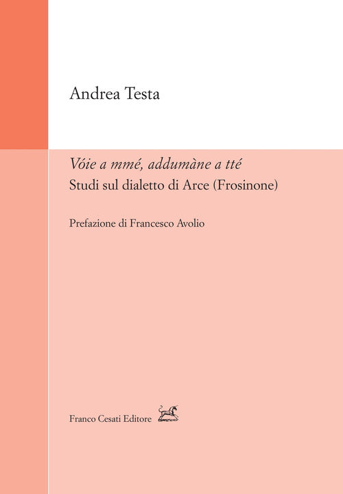 Vie a mm, addumne a tt. Studi sul dialetto di Arce (Frosinone)