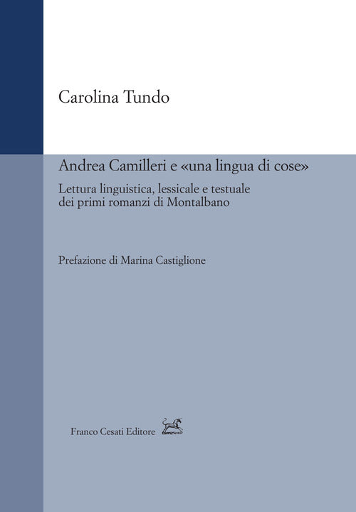 Andrea Camilleri e una lingua di cose. Lettura linguistica, lessicale e testuale dei primi romanzi di Montalbano