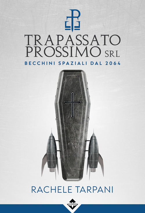 Trapassato prossimo srl. Becchini spaziali dal 2064