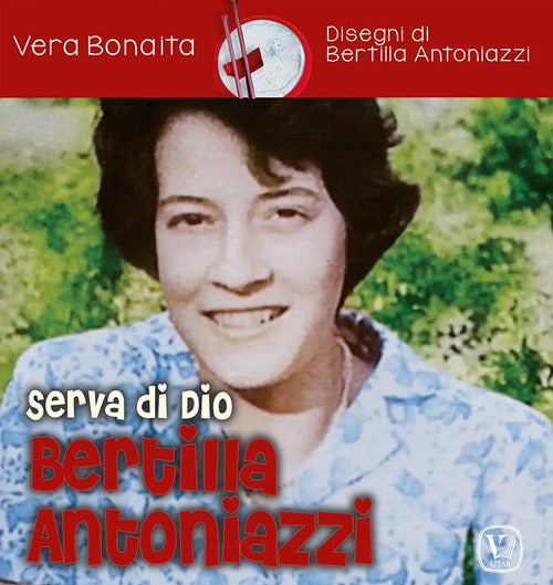 Cover of Serva di Dio Bertilla Antoniazzi