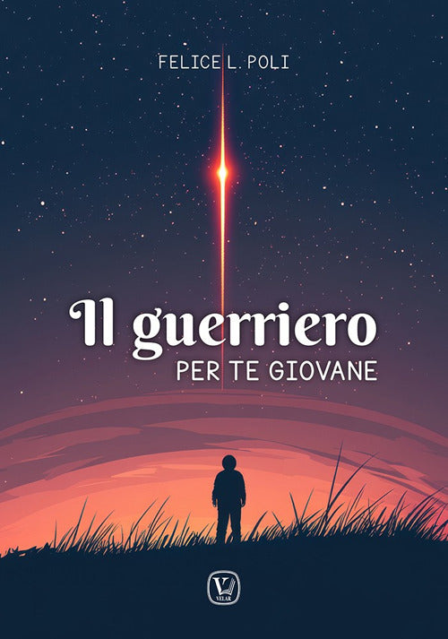Il guerriero. Per te giovane