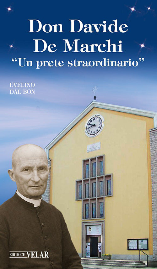 Don Davide De Marchi. «Un prete straordinario»