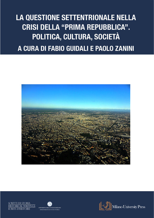 La questione settentrionale nella crisi della Prima Repubblica. Politica, cultura, societ