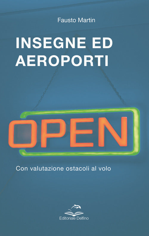Cover of Insegne ed aeroporti. Con valutazione ostacoli al volo