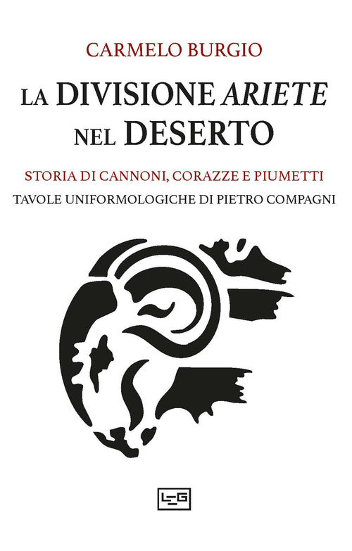 La divisione Ariete nel deserto. Storia di cannoni, corazze e piumetti