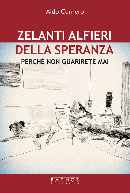 Zelanti alfieri della speranza. Perch non guarirete mai