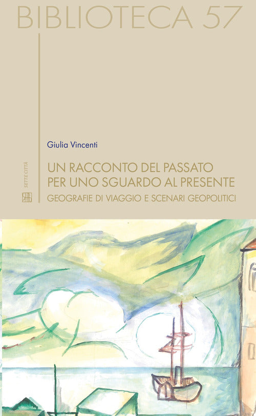 Cover of racconto del passato per uno sguardo al presente. Geografie di viaggio e scenari geopolitici