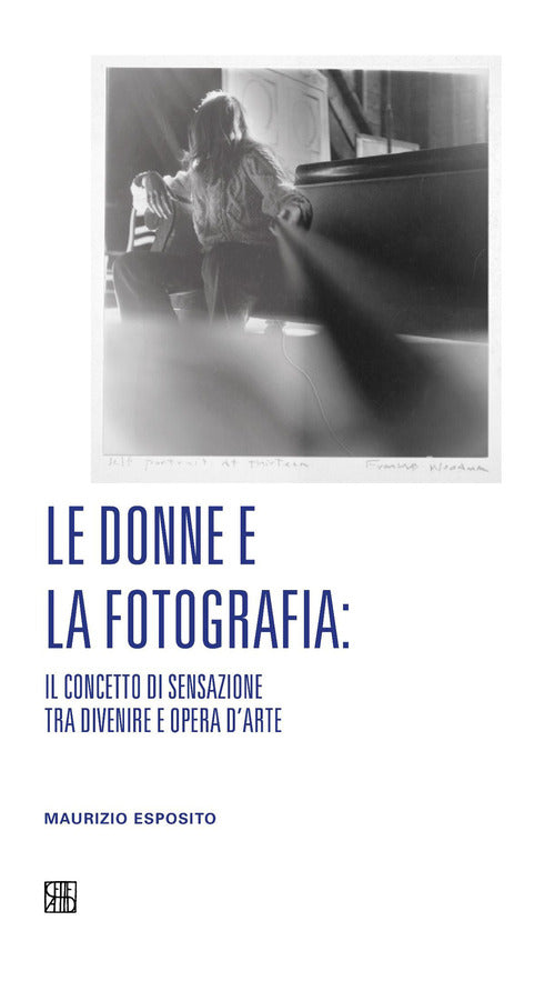 Le donne e la fotografia: il concetto di sensazione tra divenire e opera d’arte