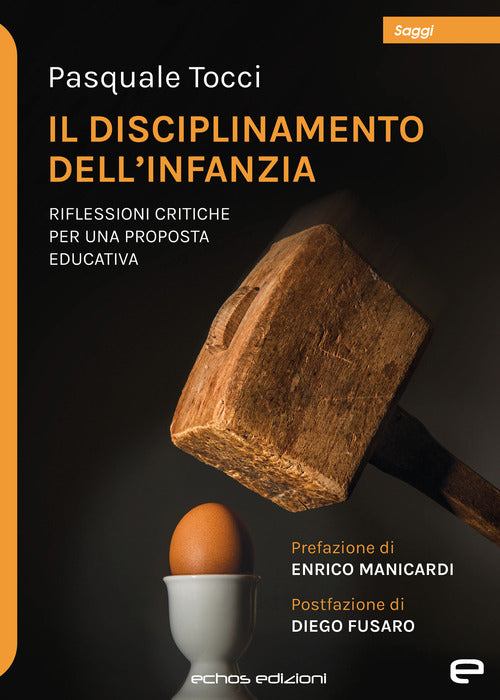 Il disciplinamento dellinfanzia. Riflessioni critiche per una proposta educativa