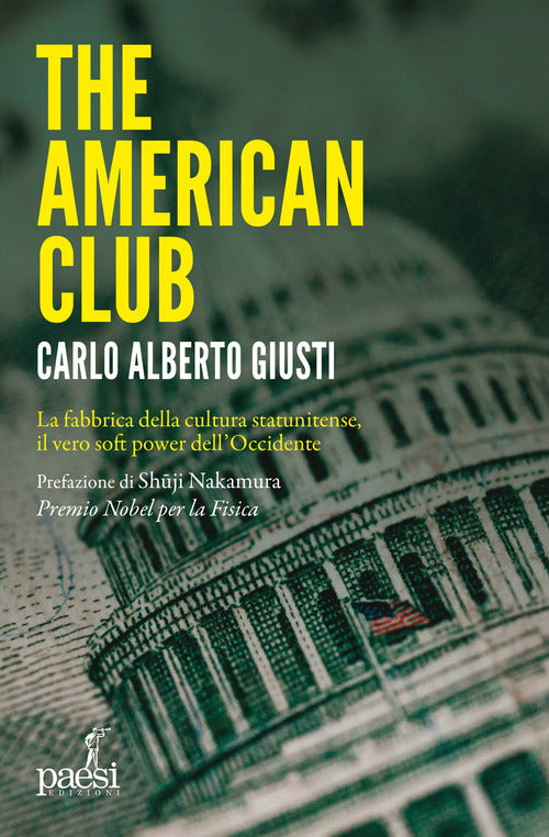 The American club. La fabbrica della cultura statunitense, il vero soft power delloccidente