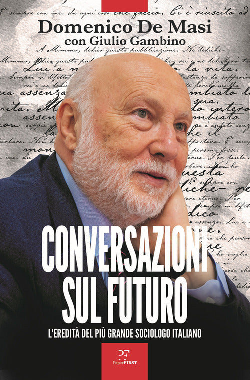 Conversazioni sul futuro. L'eredit del pi grande sociologo italiano