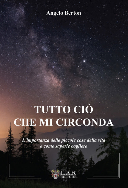 Tutto ci che mi circonda. L'importanza delle piccole cose della vita e come saperle cogliere