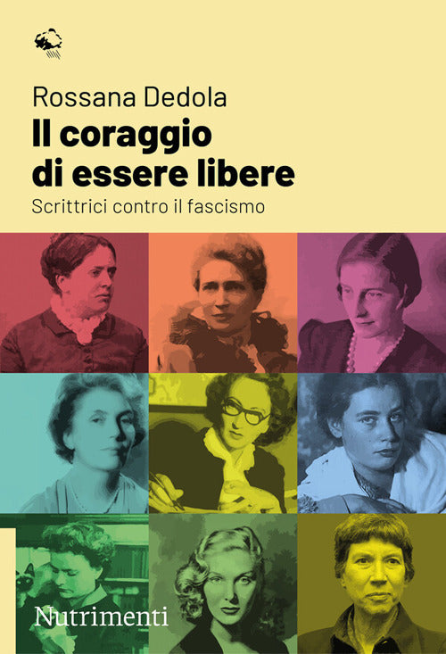 Il coraggio di essere libere. Scrittrici contro il fascismo