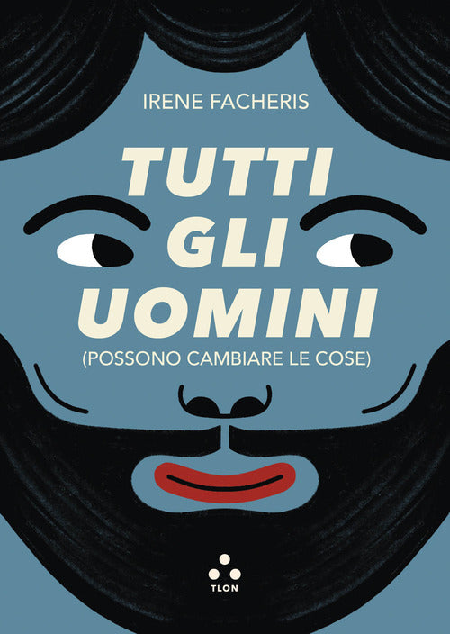 Tutti gli uomini (possono cambiare le cose)