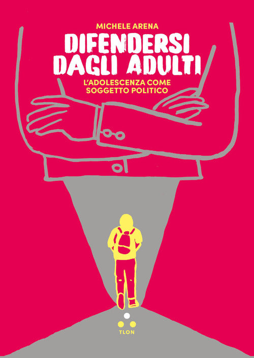 Difendersi dagli adulti. L'adolescenza come soggetto politico
