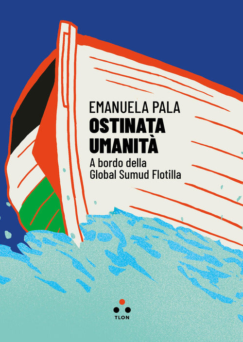 Ostinata umanit. A bordo della Global Sumud Flotilla
