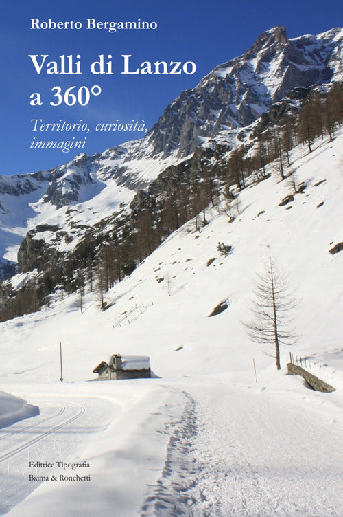Valli di Lanzo a 360. Territorio, curiosit, immagini