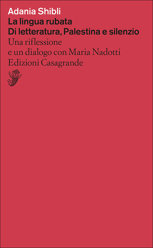 La lingua rubata. Di letteratura, Palestina e silenzio. Una riflessione e un dialogo con Maria Nadotti