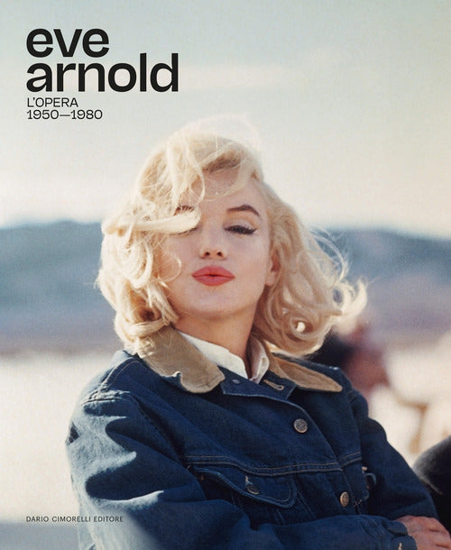 Cover of Eve Arnold. L'opera. 1950-1980. Ediz. italiana e inglese