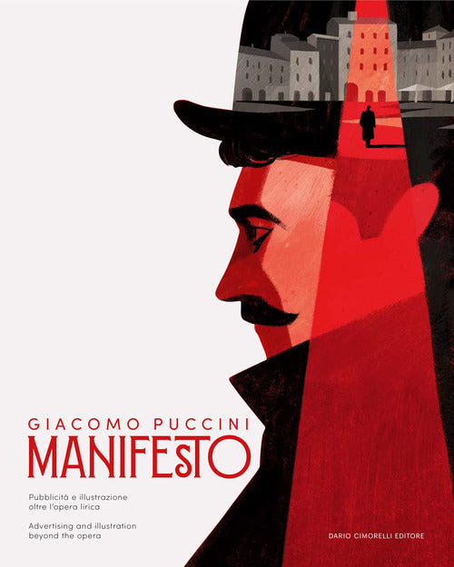 Giacomo Puccini. Manifesto. Pubblicit e illustrazione oltre l'opera lirica. Catalogo dell mostra (Lucca, 13 dicembre 2024-2 marzo 2025). Ediz. italiana e inglese
