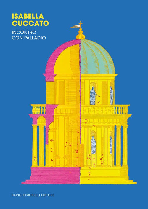 Isabella Cuccato. Incontro con Palladio