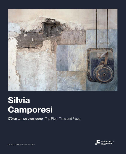 Silvia Camporesi. C un tempo e un luogo. Ediz. italiana e inglese