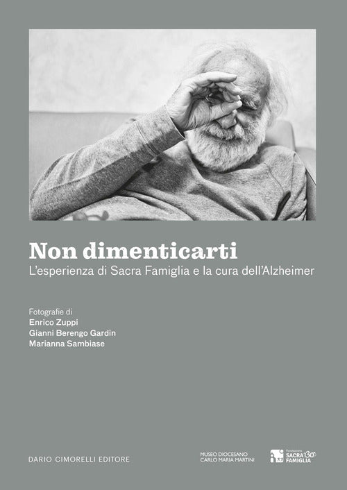Non dimenticarti. L'esperienza di Sacra Famiglia e la cura dell'Alzheimer