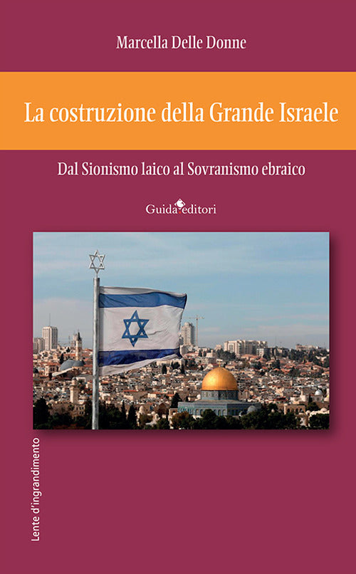 Cover of costruzione della Grande Israele. Dal sionismo laico al sovranismo ebraico