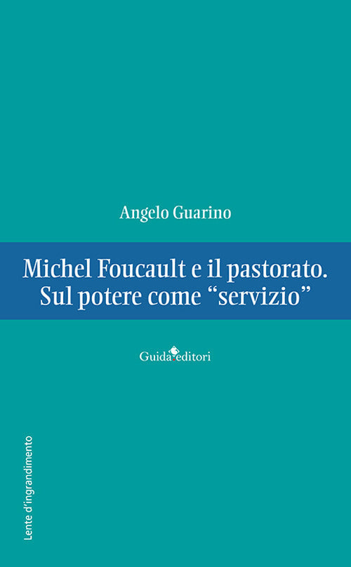 Michel Foucault e il pastorato. Sul potere come servizio