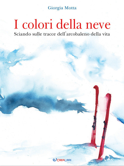 Cover of colori della neve. Sciando sulle tracce dell'arcobaleno della vita. Outsider