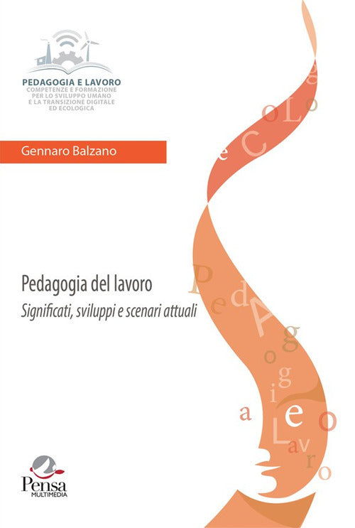 Cover of Pedagogia del lavoro. Significati, sviluppi e scenari attuali