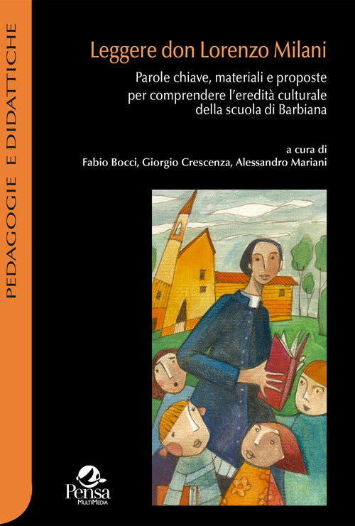 Leggere don Lorenzo Milani. Parole chiave, materiali e proposte per comprendere leredit culturale della scuola di Barbiana