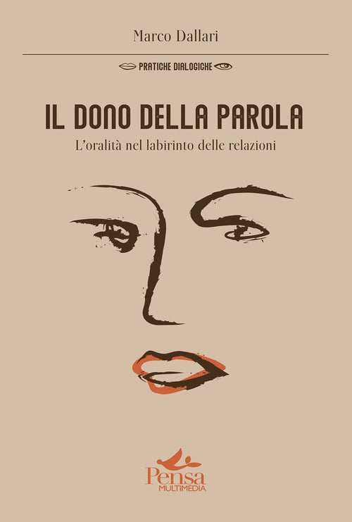 Il dono della parola. L'oralit nel labirinto delle relazioni