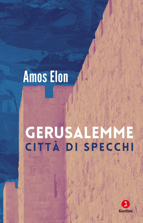 Gerusalemme. Citt di specchi