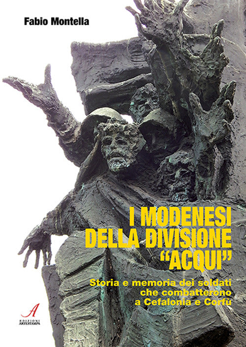I modenesi della divisione Acqui. Storia e memoria di soldati che combatterono a Cefalonia e Corf