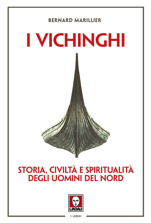 Vichinghi. Storia, civilt e spiritualit degli Uomini del Nord