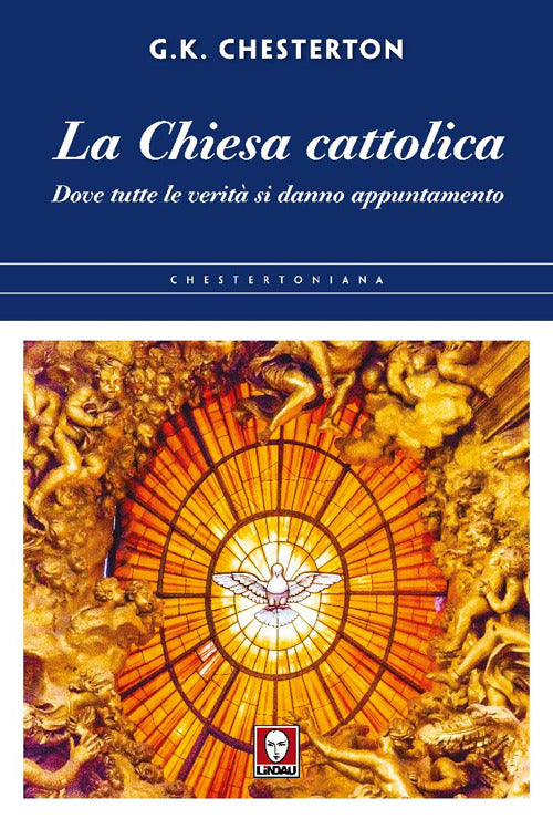 La chiesa cattolica. Dove tutte le verit si danno appuntamento