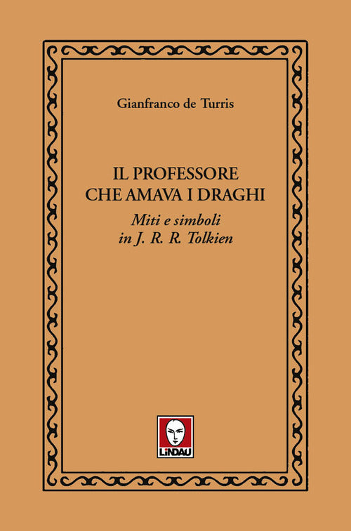 Il professore che amava i draghi. Miti e simboli in J.R.R. Tolkien