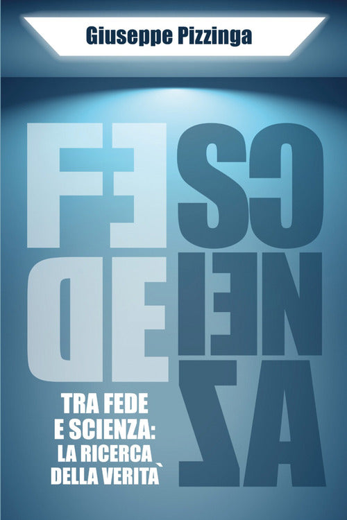 Tra fede e scienza: la ricerca della verit
