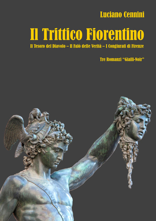 Il trittico fiorentino: Il tesoro del Diavolo-Il fal delle verit-I congiurati di Firenze
