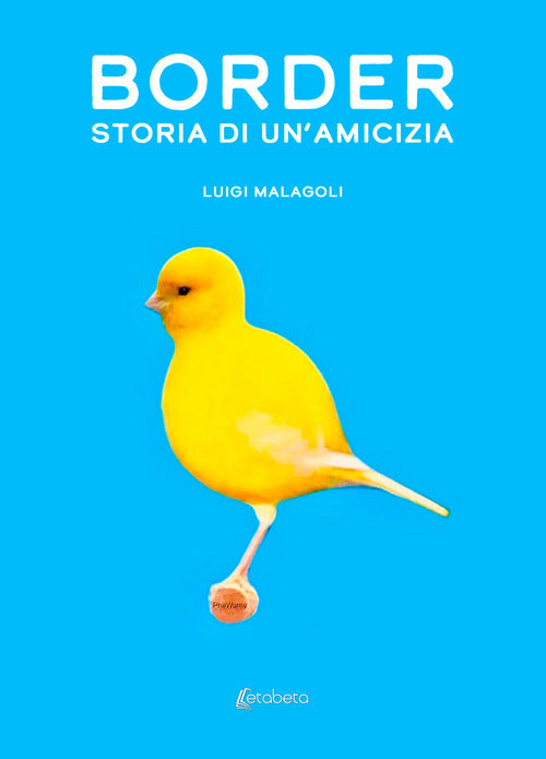 Border. Storia di unamicizia