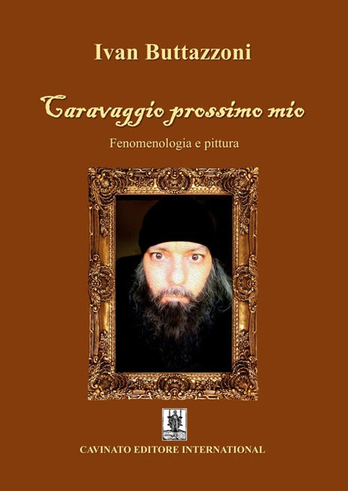 Cover of Caravaggio prossimo mio. Fenomenologia e pittura