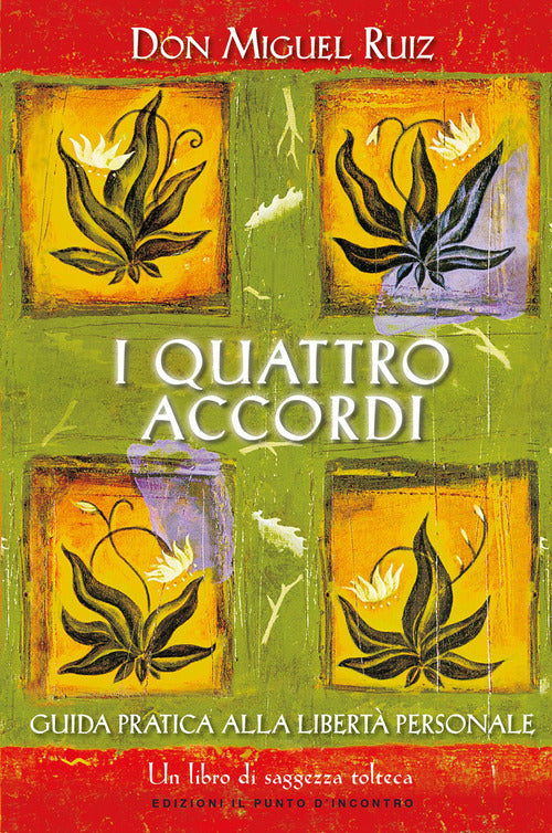 I quattro accordi. Guida pratica alla libert personale