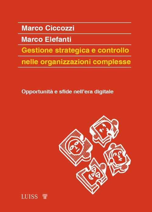Gestione strategica e controllo nelle organizzazioni complesse. Opportunit e sfide nell'era digitale