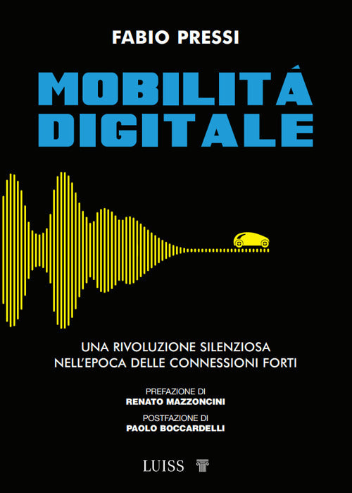 Mobilit digitale. Una rivoluzione silenziosa nell'epoca delle connessioni forti